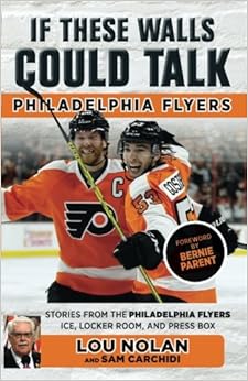 If These Walls Could Talk: Philadelphia Flyers If These Walls Could Talk: Philadelphia Flyers