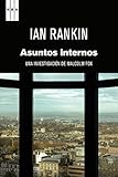 Asuntos internos (Inspector Rebus) (Spanish Edition)