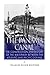 The Panama Canal: The Construction and History of the Waterway Between the Atlantic and Pacific Oceans