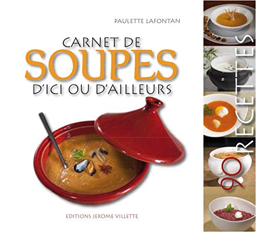 Carnet de soupes d'ici ou d'ailleurs by Paulette Lafontan
