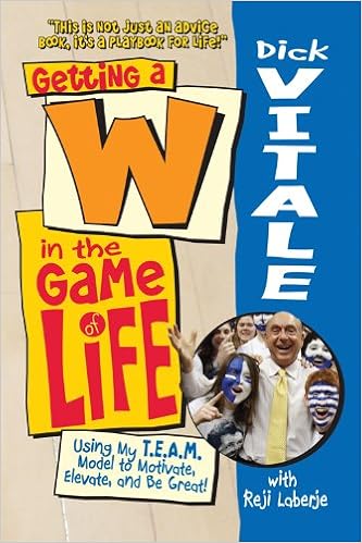 Getting A W In The Game Of Life: Using My T.E.A.M. Model To Motivate, Elevate, And Be Great (9780983695295)