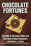 Chocolate Fortunes: The Battle for the Hearts, Minds, and Taste Buds of China's Consumers by 