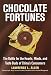 Chocolate Fortunes: The Battle for the Hearts, Minds, and Taste Buds of China's Consumers by 
