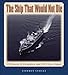 The Ship That Would Not Die: USS Queens, SS Excambion, and USTS Texas Clipper (Centennial Series of by Stephen Curley, J. Dale Shively