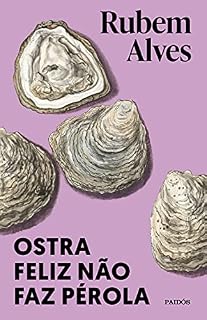Livro Ostra feliz não faz pérola