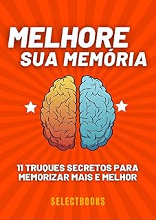 Livro Melhore Sua Memória: 11 Truques secretos para memorizar mais e melhor