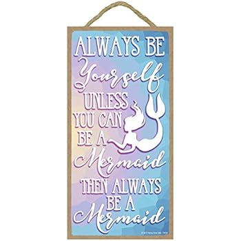 Download Amazon.com: Always Be Yourself Unless You Can Be A Mermaid ...
