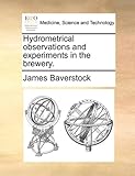 Hydrometrical observations and experiments in the brewery. cover
