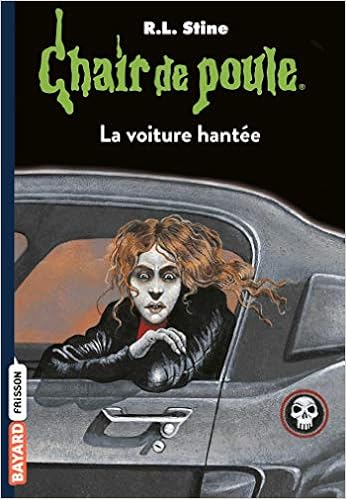 Chair De Poule Tome 67 La Voiture Hantee Stine R L Surcouf Yannick 9782747033183 Amazon Com Books