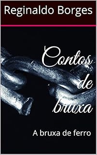 Livro Contos de bruxa: A bruxa de ferro (contos de bruxas Livro 1)