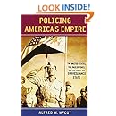 Policing America's Empire: The United States, the Philippines, and the Rise of the Surveillance State (New Perspectives in SE Asian Studies)