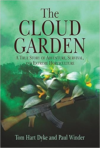 The Cloud Garden: A True Story of Adventure, Survival, and Extreme Horticulture, by Tom Hart Dyke The Cloud Garden: A True Story of Adventure, Survival, and Extreme Horticulture, by Tom Hart Dyke