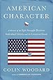 American Character: A History of the Epic Struggle Between Individual Liberty and the Common Good