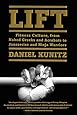 Lift: Fitness Culture, from Naked Greeks and Acrobats to Jazzercise and Ninja Warriors