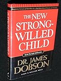 The New Strong-Willed Child [Hardcover]