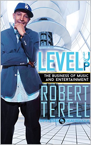 Level Up: The Business of Music & Entertainment by Robert Terell