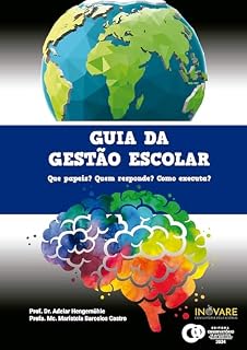 Livro Guia da gestão escolar: Que papeis? Quem responde? Como executa?