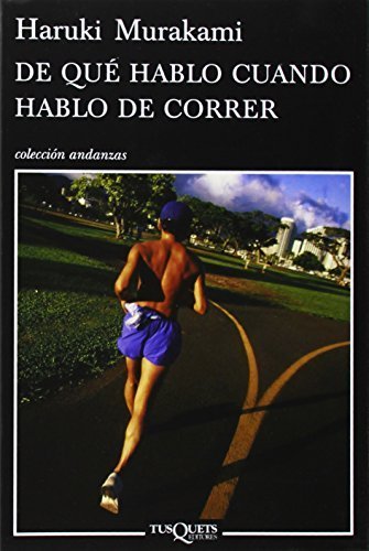 De que hablo cuando hablo de correr (Coleccion Andanzas) (Spanish Edition) Tra Edition by Haruki Murakami (2010) Paperback