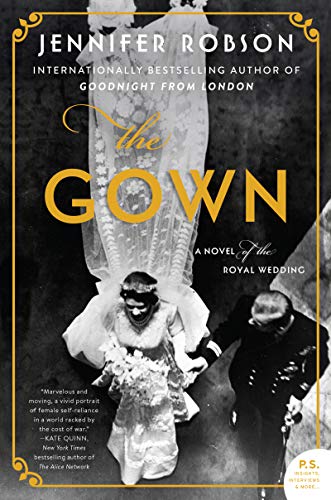 The Gown: A Novel of the Royal Wedding by [Robson, Jennifer]