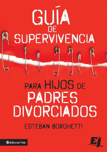 Guía de supervivencia para hijos de padres divorciados (Especialidades Juveniles) (Spanish Edition) by Esteban Borghetti