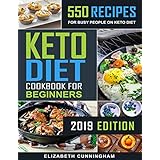 Keto Diet Cookbook For Beginners: 550 Recipes For Busy People on Keto Diet (Keto Diet for Beginners)