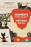 Women's Antiwar Diplomacy during the Vietnam War Era (Gender and American Culture)