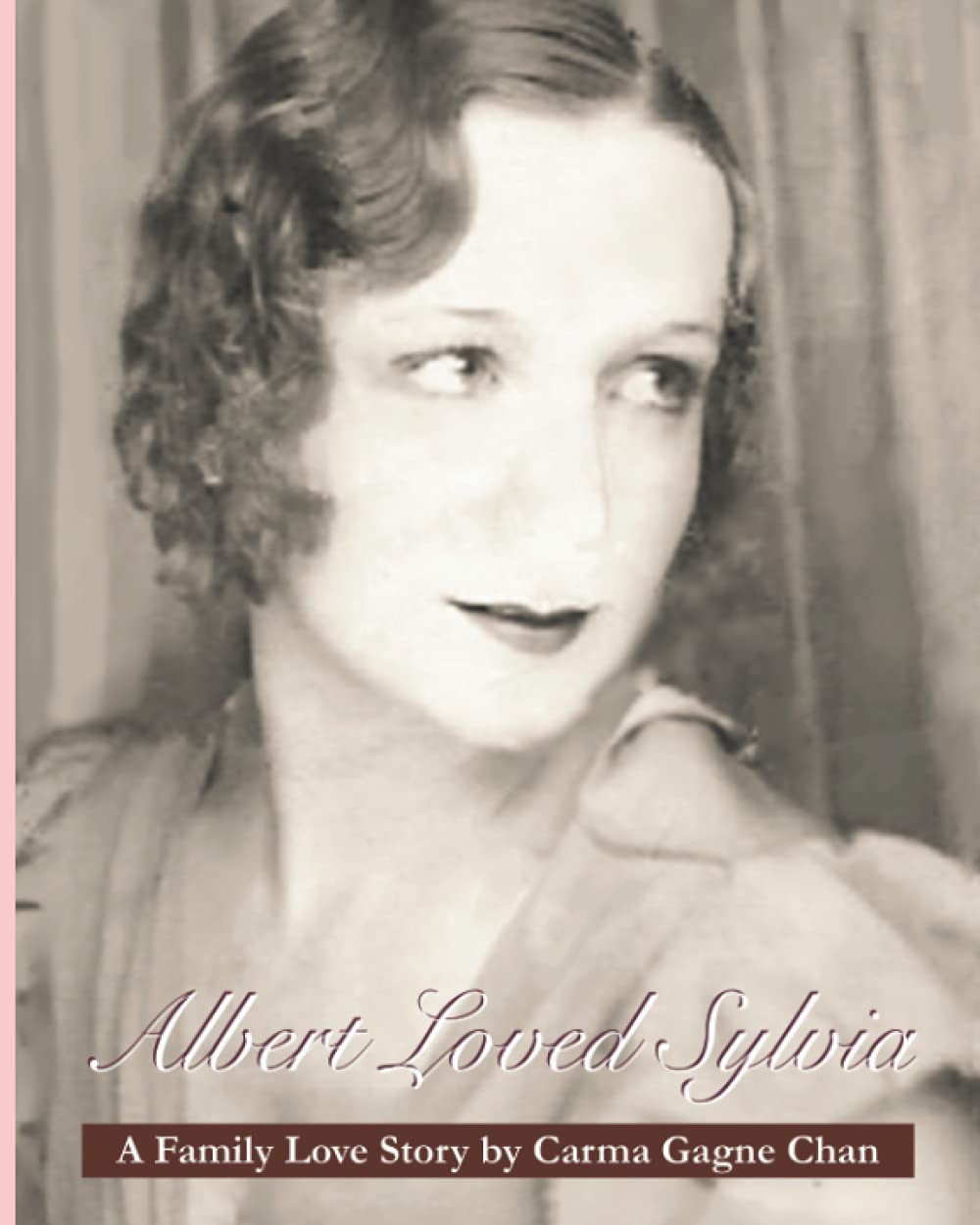 Albert Loved Sylvia A Family Love Story Chan Carma Gagne Amazon Com Books