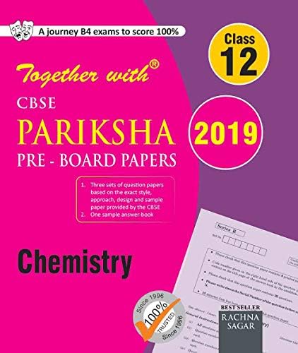 Together with CBSE Pariksha Pre Board Papers for Class 12 Chemistry for 2019 Exam