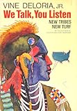 WE TALK, YOU LISTEN NEW TRIBES NEW TURF BY VINE DELORIA, JR.~1970