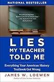 Lies My Teacher Told Me: Everything Your American History Textbook Got Wrong