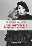 JONI MITCHELL - SONGS ARE LIKE TATTOOS (MUSIQUES) (French Edition) by