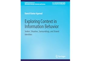 Exploring Context in Information Behavior: Seeker, Situation, Surroundings, and Shared Identities