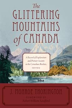 The Glittering Mountains Of Canada A Record Of Exploration And Pioneer
Ascents In The Canadian Rockies 1914