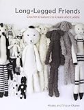 Long-Legged Friends: Crochet Creatures to Create and Cuddle
