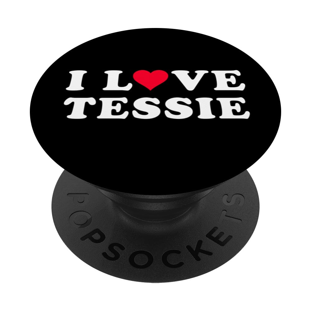 I Love Tessie Matching Girlfriend & Boyfriend Tessie Name PopSockets Swappable PopGrip