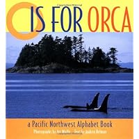 O Is for Orca: A Pacific Northwest Alphabet Book