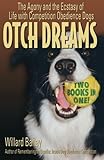 Otch Dreams: The Agony and the Ecstasy of Life with Competition Obedience Dogs by