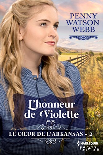 L'honneur de Violette (Le coeur de l'Arkansas) (French Edition) by Penny Watson-Webb