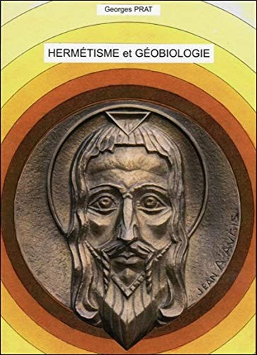 Hermétismes et géobiologie by Georges Prat