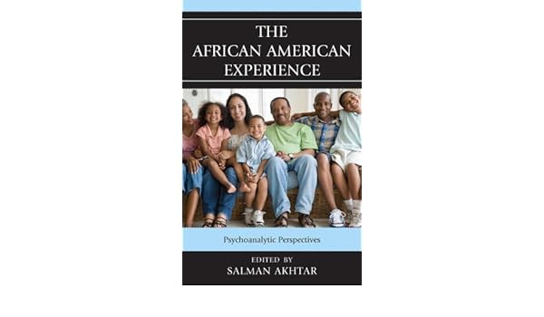 The african american experience psychoanalytic perspectives