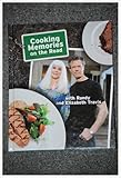 Cooking Memories on the Road: With Randy and Elizabeth Travis by Elizabeth Travis