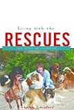Living with the Rescues: Life Lessons and Inspirations by 