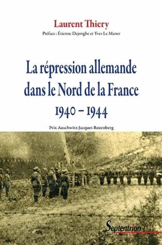 La  répression allemande dans le Nord de la France, 1940-1944
