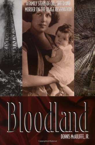 Bloodland: A Family Story of Oil, Greed and Murder on the Osage Reservation