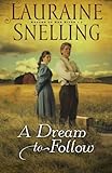 A Dream to Follow (Return to Red River #1) by Lauraine Snelling