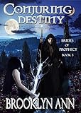Conjuring Destiny |  Paranormal Romance: Fantasy (Brides of Prophecy Book 3)