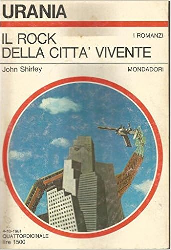 John Shirley - Il rock della città vivente (1981)