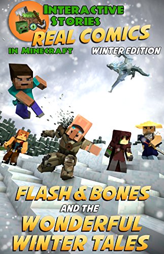 Amazing Minecraft Comics: Flash and Bones and the Wonderful Winter Tales: Unofficial Minecraft Books
