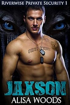 Jaxson (Riverwise Private Security 1) - Wolf Shifter Paranormal Romance by [Woods, Alisa]