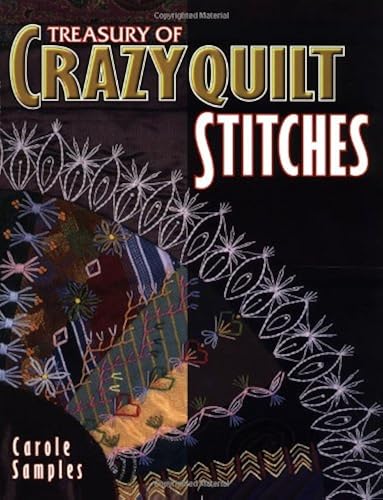 Download Treasury of Crazyquilt Stitches: A Comprehensive Guide to Traditional Hand Embroidery Inspired by Antique Crazyquilts PDF